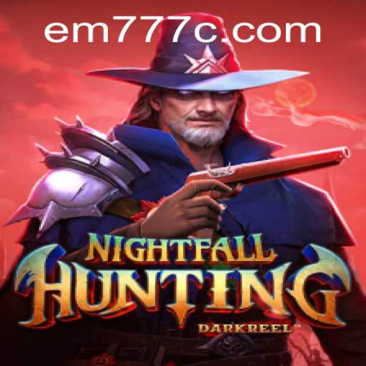 Unveiling NightfallHunting: The Thrilling Adventure Awaits with EM777