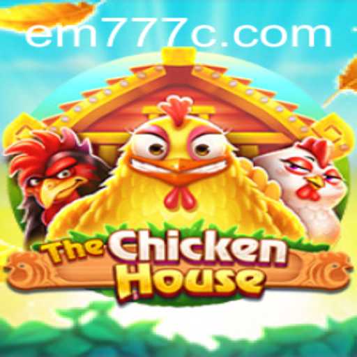 The Alluring World of TheChickenHouse: A New Era of Gaming with EM777